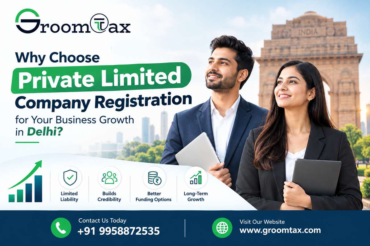 Why Choose Private Limited Company Registration for Your Business Growth in Delhi?